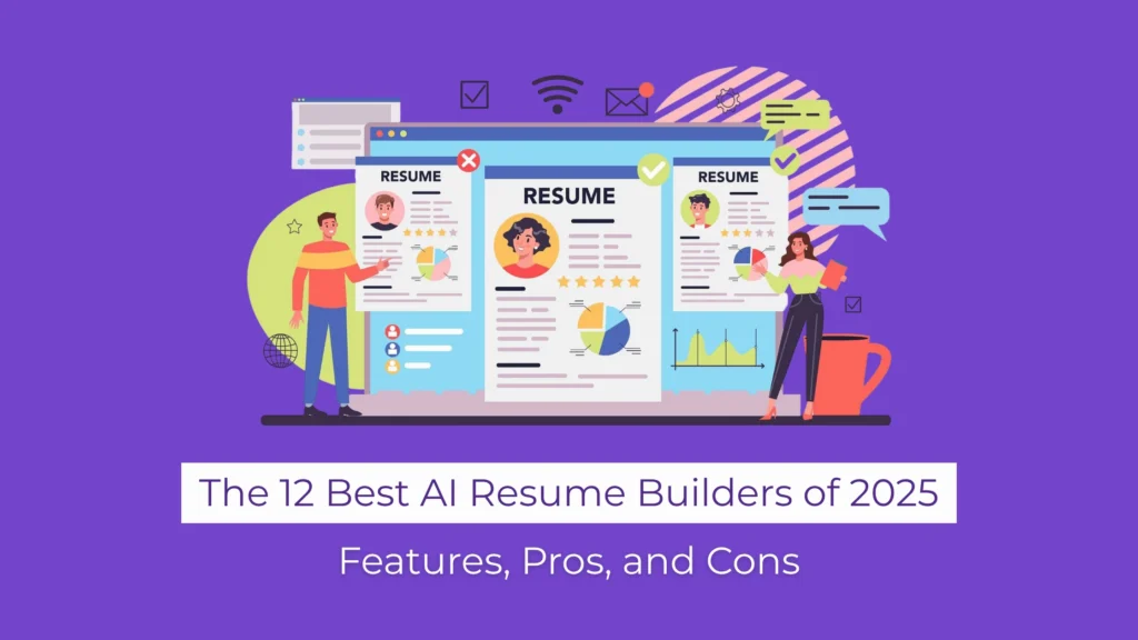 The 12 Best AI Resume Builders of 2025 Features, Pros, and Cons